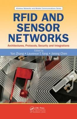 RFID and Sensor Networks: Architectures, Protocols, Security, and Integrations - cover