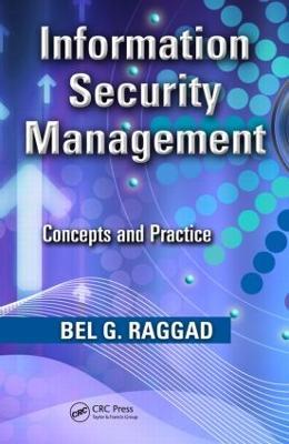 Information Security Management: Concepts and Practice - Bel G. Raggad - cover