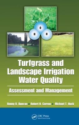 Turfgrass and Landscape Irrigation Water Quality: Assessment and Management - Robert Carrow,Ronny R. Duncan,Michael T. Huck - cover