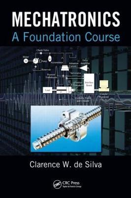 Mechatronics: A Foundation Course - Clarence W. de Silva - cover
