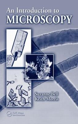 An Introduction to Microscopy - Suzanne Bell,Keith Morris - cover