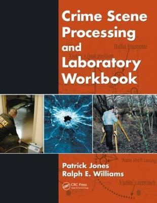 Crime Scene Processing and Laboratory Workbook - Patrick Jones,Ralph E. Williams - cover