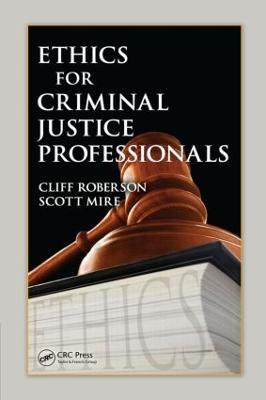 Ethics for Criminal Justice Professionals - Cliff Roberson,Scott Mire - cover