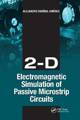 2-D Electromagnetic Simulation of Passive Microstrip Circuits - Alejandro Jimenez - cover