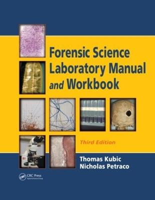 Forensic Science Laboratory Manual and Workbook - Thomas Kubic,Nicholas Petraco - cover