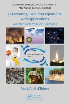 Discovering Evolution Equations with Applications: Volume 1-Deterministic Equations - Mark McKibben - cover