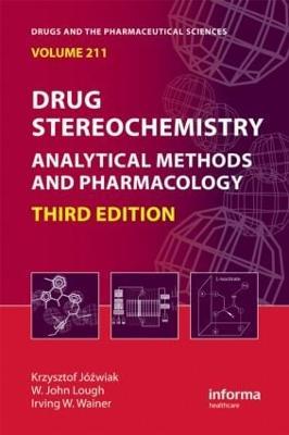 Drug Stereochemistry: Analytical Methods and Pharmacology, Third Edition - cover