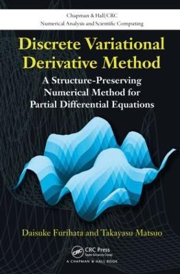 Discrete Variational Derivative Method: A Structure-Preserving Numerical Method for Partial Differential Equations - Daisuke Furihata,Takayasu Matsuo - cover
