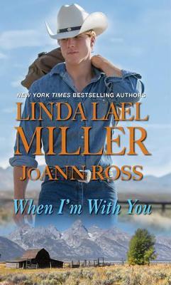 When I'm with You - Linda Lael Miller,JoAnn Ross - cover