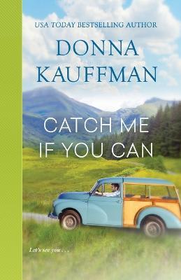 Catch Me If You Can - Donna Kauffman - cover