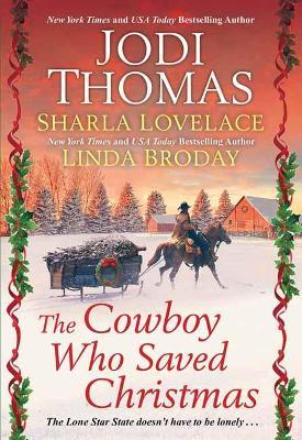 The Cowboy Who Saved Christmas - Jodi Thomas,Sharla Lovelace - cover