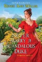 Never Marry a Scandalous Duke - Renee Ann Miller - cover