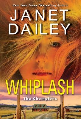 Whiplash: An Exciting & Thrilling Novel of Western Romantic Suspense  - Janet Dailey - cover