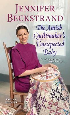 The Amish Quiltmaker's Unexpected Baby - Jennifer Beckstrand - cover
