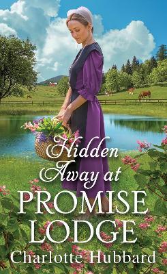 Hidden Away at Promise Lodge - Charlotte Hubbard - cover