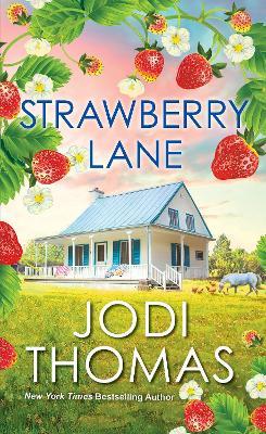 Strawberry Lane: A Touching Texas Love Story - Jodi Thomas - cover