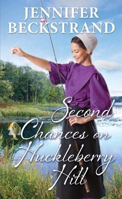 Second Chances on Huckleberry Hill - Jennifer Beckstrand - cover
