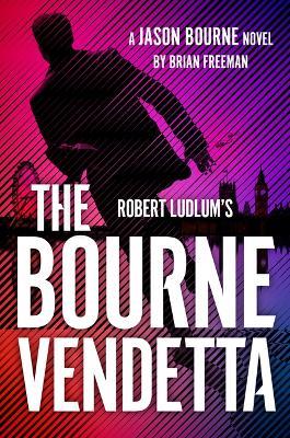 Robert Ludlum's the Bourne Vendetta - Brian Freeman - cover