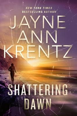 Shattering Dawn - Jayne Ann Krentz - cover