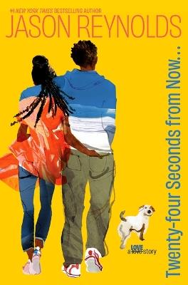 Twenty-Four Seconds from Now. . .: A Love Story - Jason Reynolds - cover
