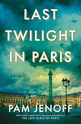 Last Twilight in Paris - Pam Jenoff - cover