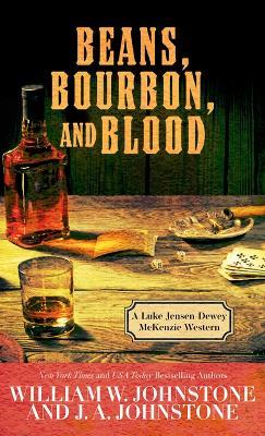 Beans, Bourbon, and Blood - William W Johnstone,J A Johnstone - cover