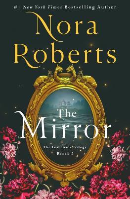 The Mirror: The Lost Bride Trilogy, Book 2 - Nora Roberts - cover