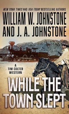 While the Town Slept - William W Johnstone,J A Johnstone - cover