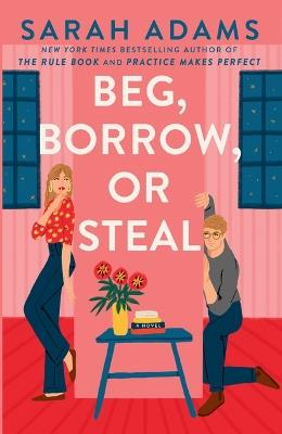 Beg, Borrow, or Steal - Sarah Adams - cover
