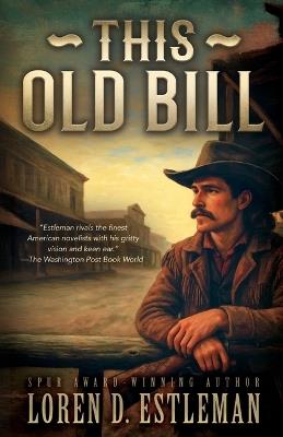 This Old Bill - Loren D Estleman - cover