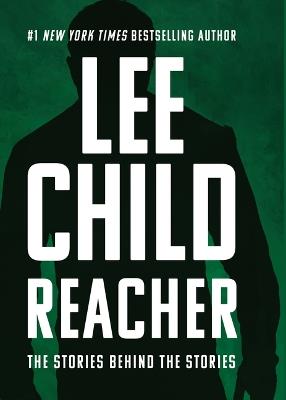 Reacher: The Stories Behind the Stories - Lee Child - cover