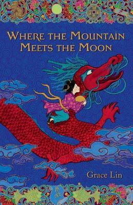 Where the Mountain Meets the Moon - Grace Lin - cover