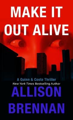 Make It Out Alive - Allison Brennan - cover