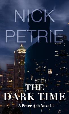 The Dark Time - Nick Petrie - cover