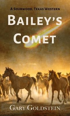 Bailey's Comet: A Sourwood, Texas Western - Gary Goldstein - cover