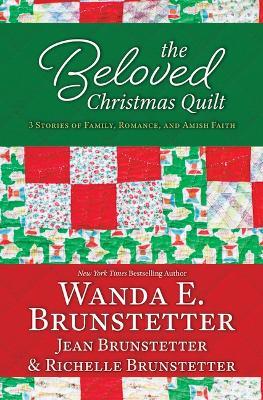 The Beloved Christmas Quilt - Wanda E Brunstetter,Jean Brunstetter,Richelle Brunstetter - cover