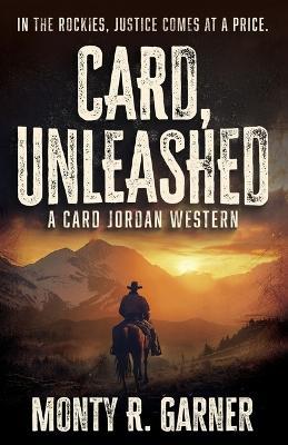 Card, Unleashed - Monty R Garner - cover