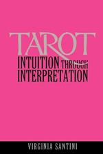 Tarot: Intuition Through Interpretation