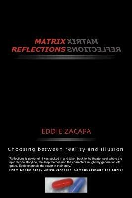 Matrix Reflections: Choosing Between Reality and Illusion - Eddie Zacapa - cover