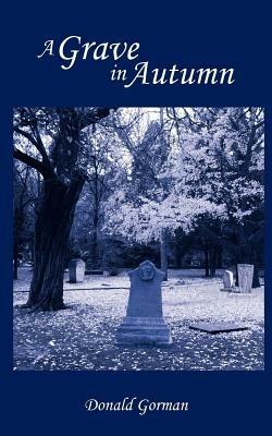 A Grave in Autumn - Donald Gorman - cover