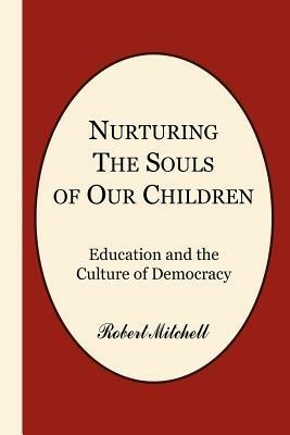 Nurturing the Souls of Our Children - Robert Mitchell - cover