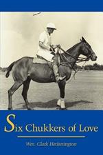 Six Chukkers of Love