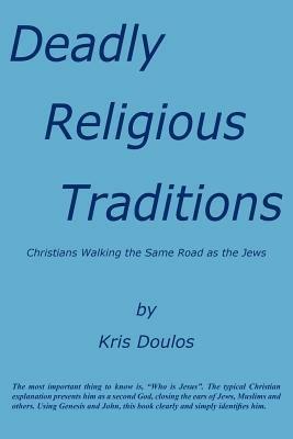 Deadly Religious Traditions - Kris Doulos - cover
