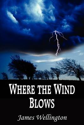 Where the Wind Blows - James Wellington - cover