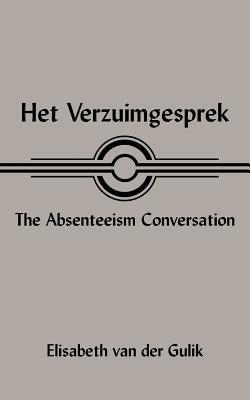 Het Verzuimgesprek The Absenteeism Conversation - Elisabeth van der Gulik - cover