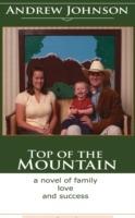 Top of the Mountain: A Story of Love and Success - Andrew Johnson - cover