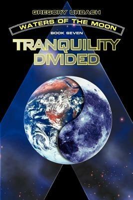 Waters of the Moon: Tranquility Divided - Gregory Urbach - cover