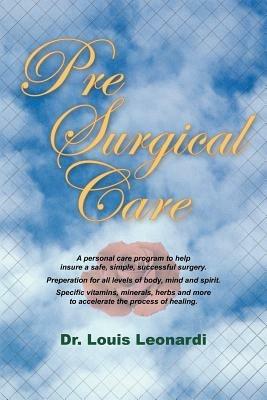Pre Surgical Care - Dr. Louis, Leonardi - cover