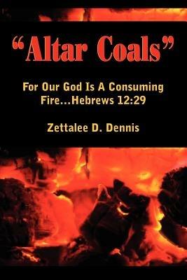 "Altar Coals" - Zettalee D. Dennis - cover