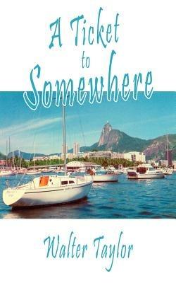A Ticket to Somewhere - Walter Taylor - cover